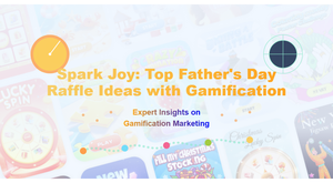 Spark Joy: Top Father's Day Raffle Ideas with Gamification - FAISCO